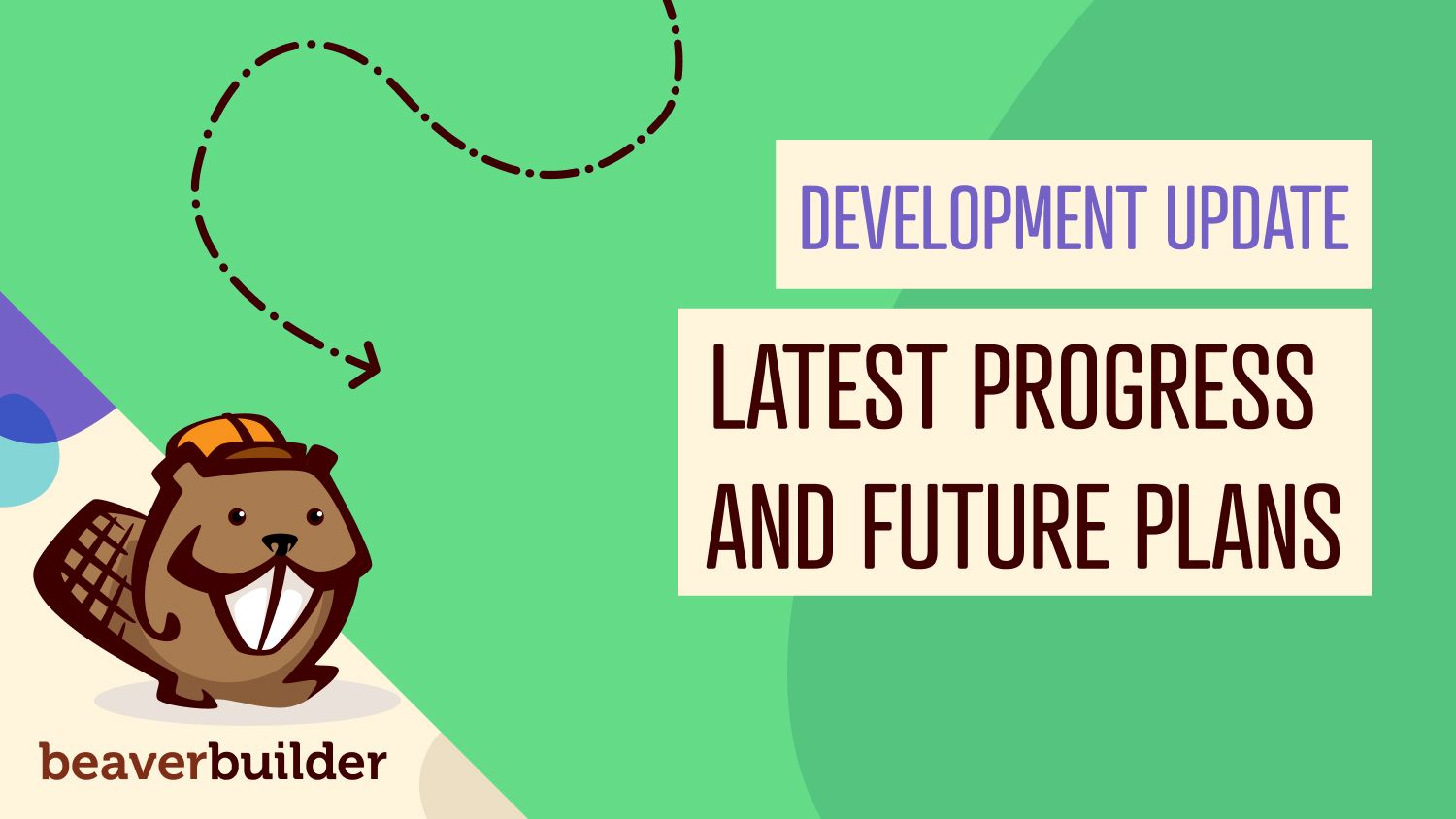 Beaver Builder Development Update Future Plans Beaver Builder Development Update Future Plans